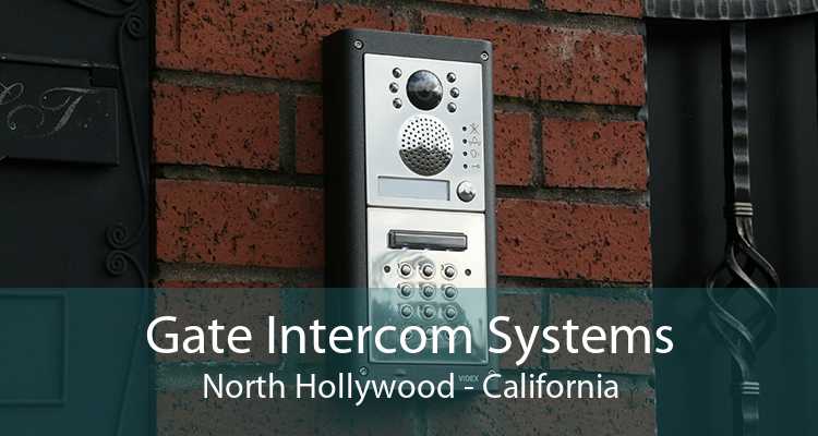Gate Intercom Systems North Hollywood - California